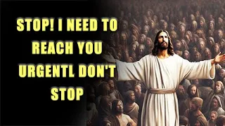STOP! I NEED TO REACH YOU URGENTL DON'T STOP।God's message today।#godmessagetoday #godmessage