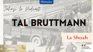 Jahazi le Podcast - Tal Bruttmann - La Shoah