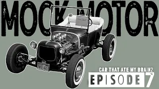 Car That Ate My Brain 2: Episode 7 Mock Motor