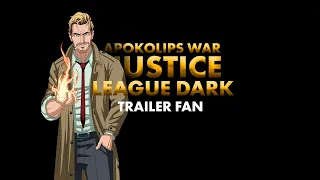 Justice League Dark - Тёмная Лига справедливости - Fan Trailer