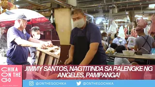 JIMMY SANTOS, NAGTINDA SA PALENGKE NG ANGELES, PAMPANGA!