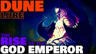 The Rise of the God Emperor | Dune Lore