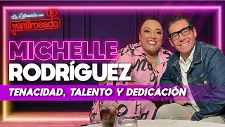 MICHELLE RODRÍGUEZ, tenacidad, TALENTO y dedicación | La entrevista con Yordi Rosado