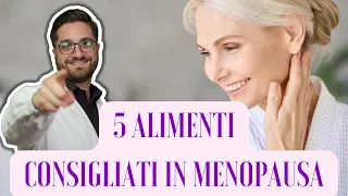 ALIMENTI CONSIGLIATI in MENOPAUSA