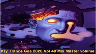 Psy Trance Goa 2020 Vol 49 Mix Master volume