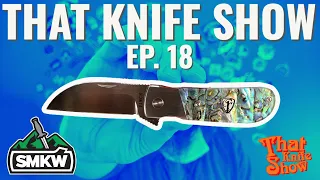That Knife Show Ep. 18