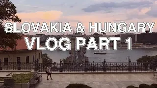 Slovakia and Hungary Vlog Pt.1