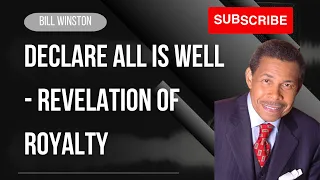 Daniel Joel - Declare All Is Well   Revelation of Royalty | Bill Winston 2023