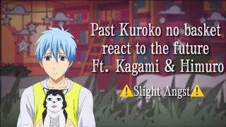 Past knb react to the future | ft. Kagami & Himuro | semi-late upload  | part 1/? |