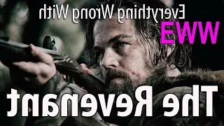 EWW Everything Wrong With The Revenant in not a lot of minutes