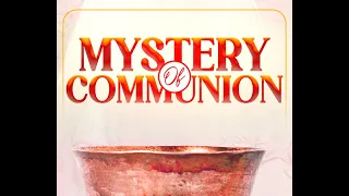 The Mystery Of  Communion || Apostle John Kimani William