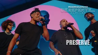 Rodriguinho e SoulBlack - Preservê [DE REPENTE... CURITIBA - Ao Vivo]