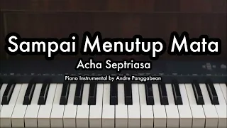 Sampai Menutup Mata - Acha Septriasa | Piano Karaoke by Andre Panggabean