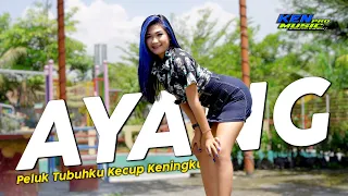 DJ AYANG ! TERBARU 2022 VIRAL TIKTOK PELUKLAH TUBUHKU KECUP KENINGKU - KEN MUSIC PRO