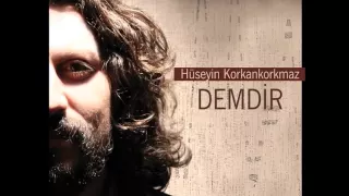 Hüseyin Korkankorkmaz - Deli misin Divane mi | Demdir © 2015 İber Prodüksiyon