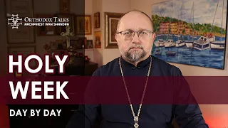 THE SECRETS of the Holy Week - #OrthodoxTalks