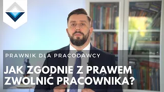 Jak zwolnić pracownika zgodnie z prawem? Jakie błędy pracodawcy skutkują przegraną w sądzie pracy?