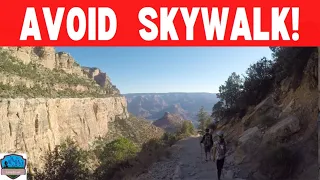 Grand Canyon Skywalk Isn't Worth it - Try this Instead!