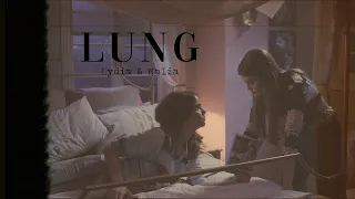Lydia & Malia || Lung