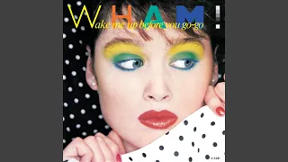 Wham! - Wake Me Up Before You Go-Go (Remastered) [Audio HQ]