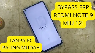 CARA BYPASS FRP LUPA AKUN GOOGLE REDMI NOTE 9 MIUI 12 TANPA PC