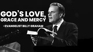 GOD’S LOVE, MERCY AND GRACE || Billy Graham