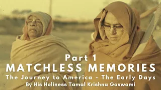 Matchless Memories Part 1 | HH Tamal Krishna Goswami's Memories of Srila Prabhupada