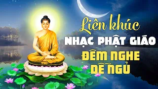 Nhạc Phật Giáo Hay Nhất 2023 Đêm Nghe Dễ Ngủ - Nghe Nhạc Phật 15 Phút Mỗi Tối Để Có Giấc Ngủ Ngon