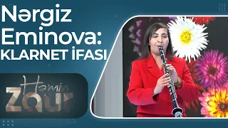 Nərgiz Eminova – Canlı klarnet ifası – Həmin Zaur