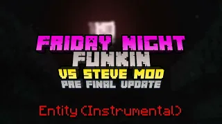 Entity (Instrumental) - Vs Steve PreFinal Update