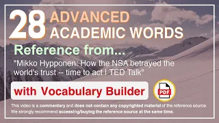 28 Advanced Academic Words Ref from "How the NSA betrayed the world's trust -- time to act, TED"