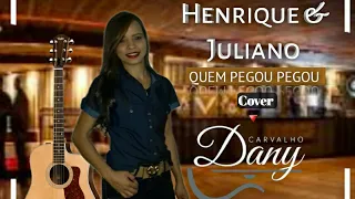 Henrique e juliano - Quem Pegou Pegou (cover-DanyCarvalho)