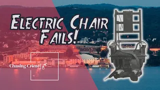 Five Worst Electric Chair FAILS of All Time