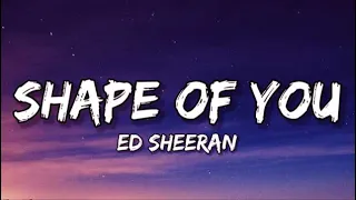 Ed Sheeran - Shape Of You (Lyrics)