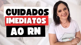 Assistência ao Recém-Nascido: Cuidados Imediatos ao RN (Profª Juliana Mello)