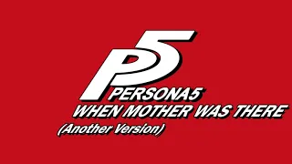 When Mother was There (Another Version) - Persona 5