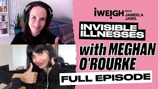 [Full Episode] Invisible Illnesses & Ehlers Danlos Syndrome with Meghan O'Rourke | I Weigh EP 157