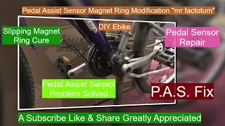 Ebike Pedal Assist Sensor Magnet Ring Common PAS Fault  Simple  DIY Fix electric bike  "mr factotum"