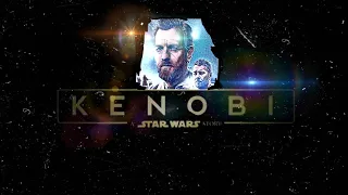 Kenobi: a Star Wars Story teaser trailer concept- Ewan Mcgregor,Ray Park