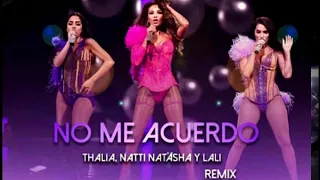 Lali ✖ Natti Natasha ✖ Thalia - No Me Acuerdo [Remix]
