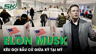 Tỷ Phú Elon Musk Kêu Gọi Không Ủng Hộ Phe Dân Chủ Của TT Biden Trong Bầu Cử Giữa Kỳ Tại Mỹ | SKĐS