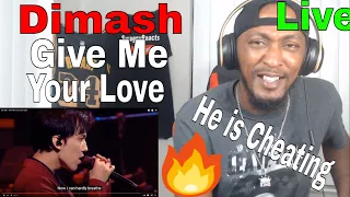 HE IS CHEATING | Dimash - Give Me Your Love (2021 Live) REACTION