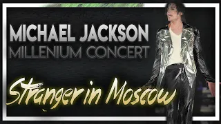 STRANGER IN MOSCOW: Millenium Concert, 1999 (Fanmade) | Michael Jackson