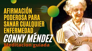 CONNY MÉNDEZ- MEDITACIÓN GUIADA  PARA SANAR CUALQUIER ENFERMEDAD