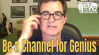 Being a Channel for Genius - Tapping with Brad Yates