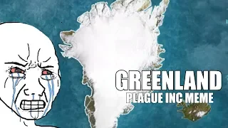 GREENLAND (Plague Inc Meme)