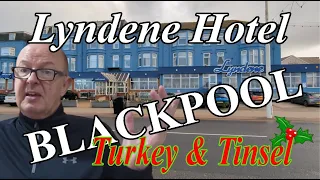 LYNDENE HOTEL BLACKPOOL WRONG HOTEL TURKEY & TINSEL