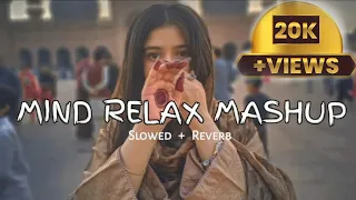 MIND RELAX MASHUP | Lofi Song Mix ) #Trending #LofiMusic [ Slowed & Reverb ]