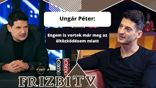 Ungár Péter: Engem is vertek már meg az öltözködésem miatt