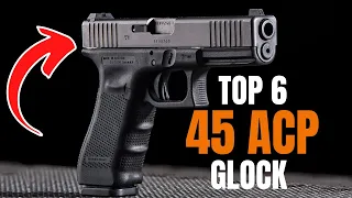 6 Glock .45 ACP Models to Make You Forget the 1911